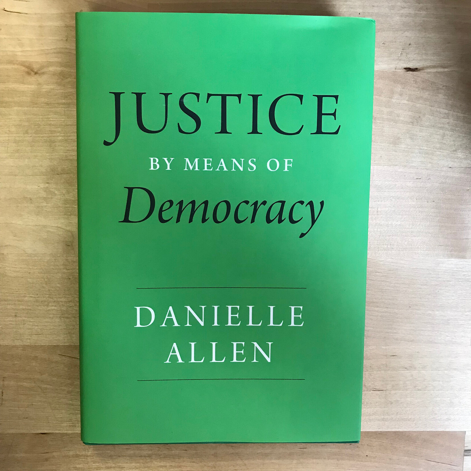 Danielle Allen - Justice By Means Of Democracy - Hardback (NEW)