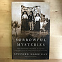 Stephen Harrigan - Sorrowful Mysteries - Hardback (NEW)