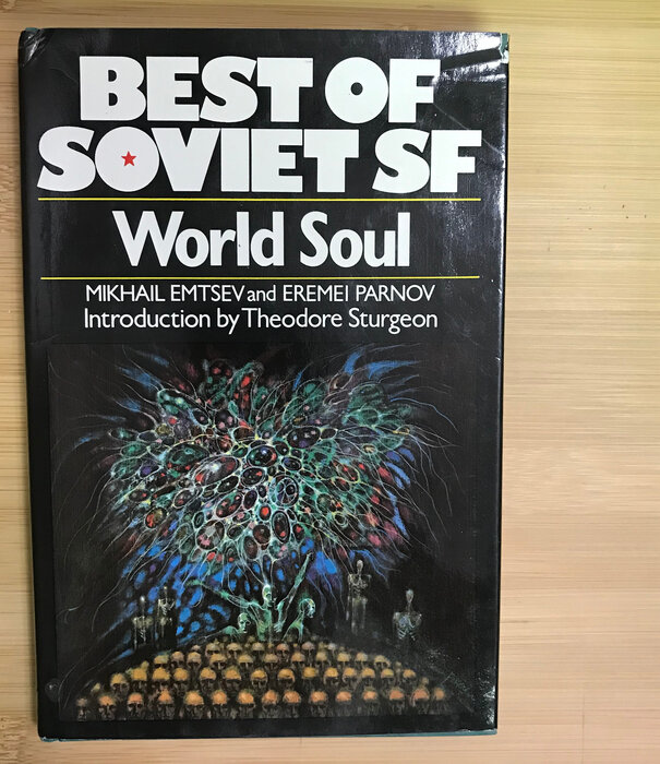 Mikhail Emtsev, Eremei Parnov - World Soul: Beat Of Soviet SF - Hardback (USED - 5DB)