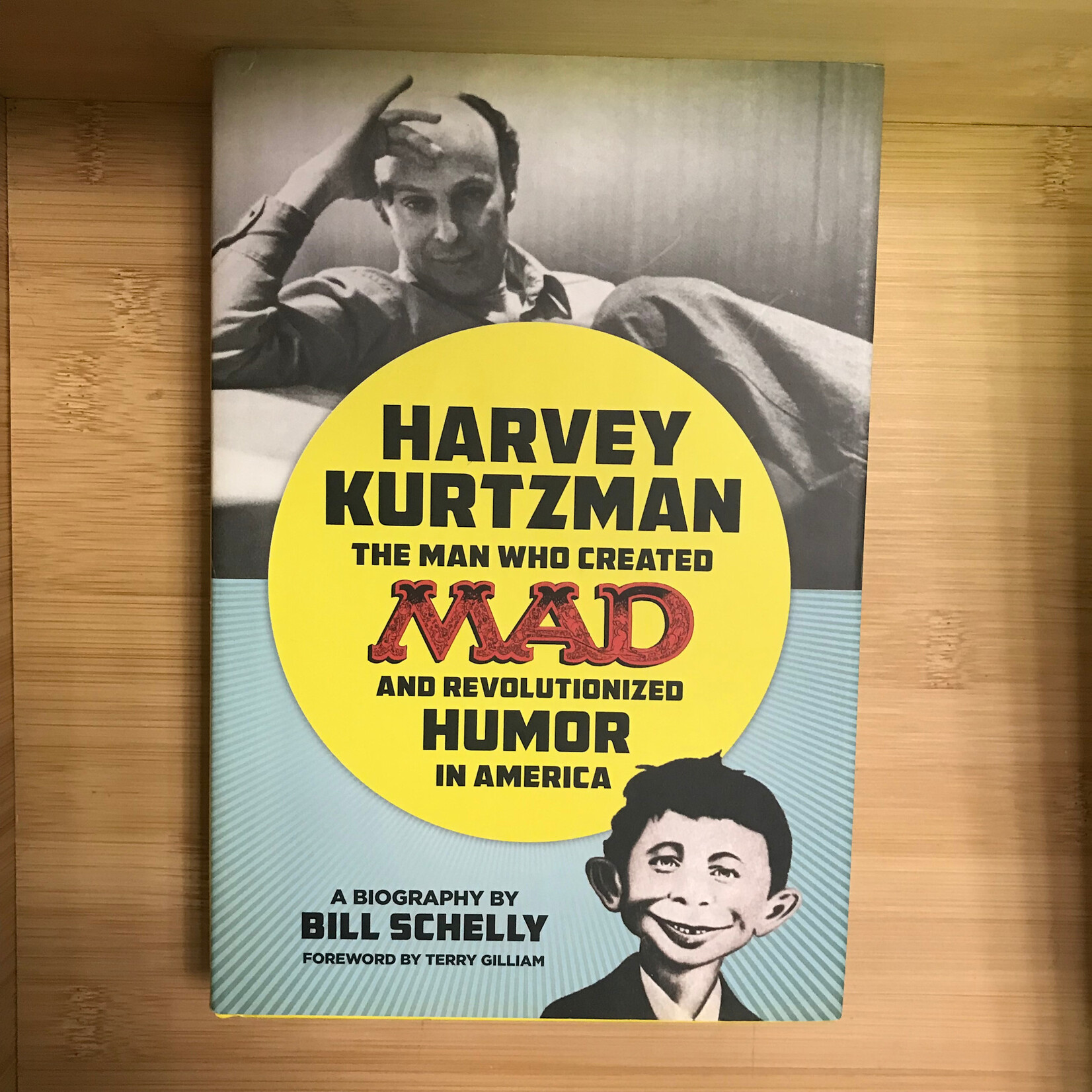 Bill Schelly - Harvey Kurtzman: The Man Who Invented MAD And Revolutionized Humor In America - Hardback (USED)