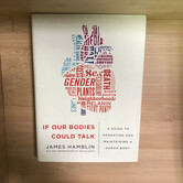 James Hamblin - If Our Bodies Could Talk - Hardback (USED)