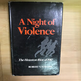 Robert V. Haynes - A Night Of Violence: The Houston Riot Of 1917 - Hardback (USED)