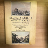 Paul W. Dale - Seventy North To Fifty South: Captain Cook’s Last Voyage - Hardback (USED)