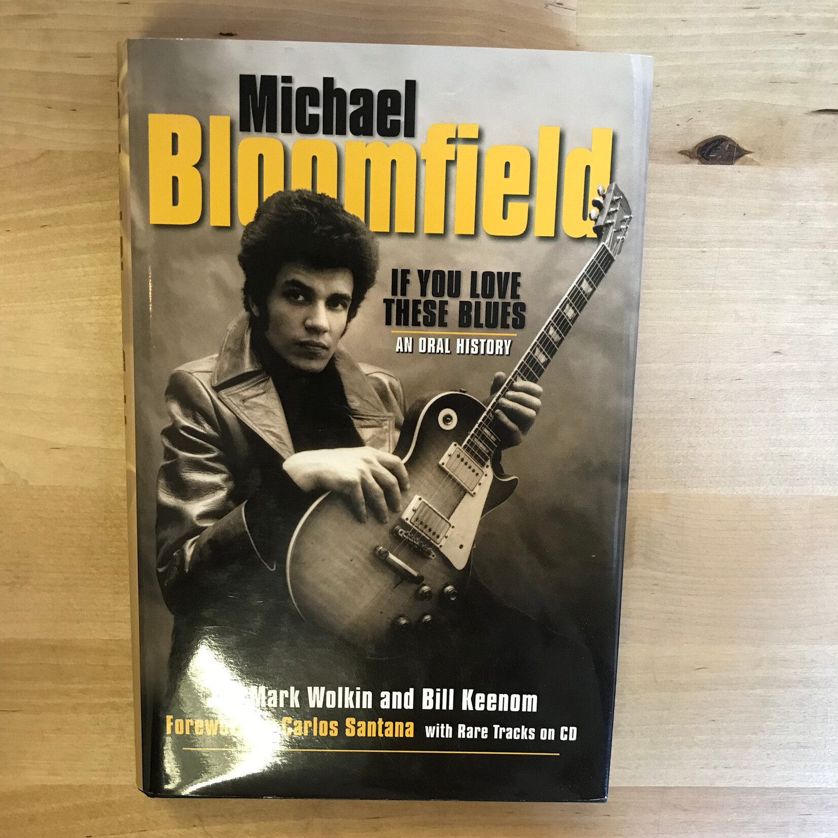 Jan Mark Wolkin, Bill Keenom - Michael Bloomfield: If You Love These Blues (SIGNED) - Hardback w/ CD (USED)