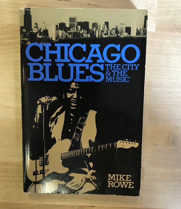 Mike Rowe - Chicago Blues: The City & The Music - Paperback (USED)