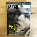 Gregg Allman - My Cross To Bear - Hardback (USED)