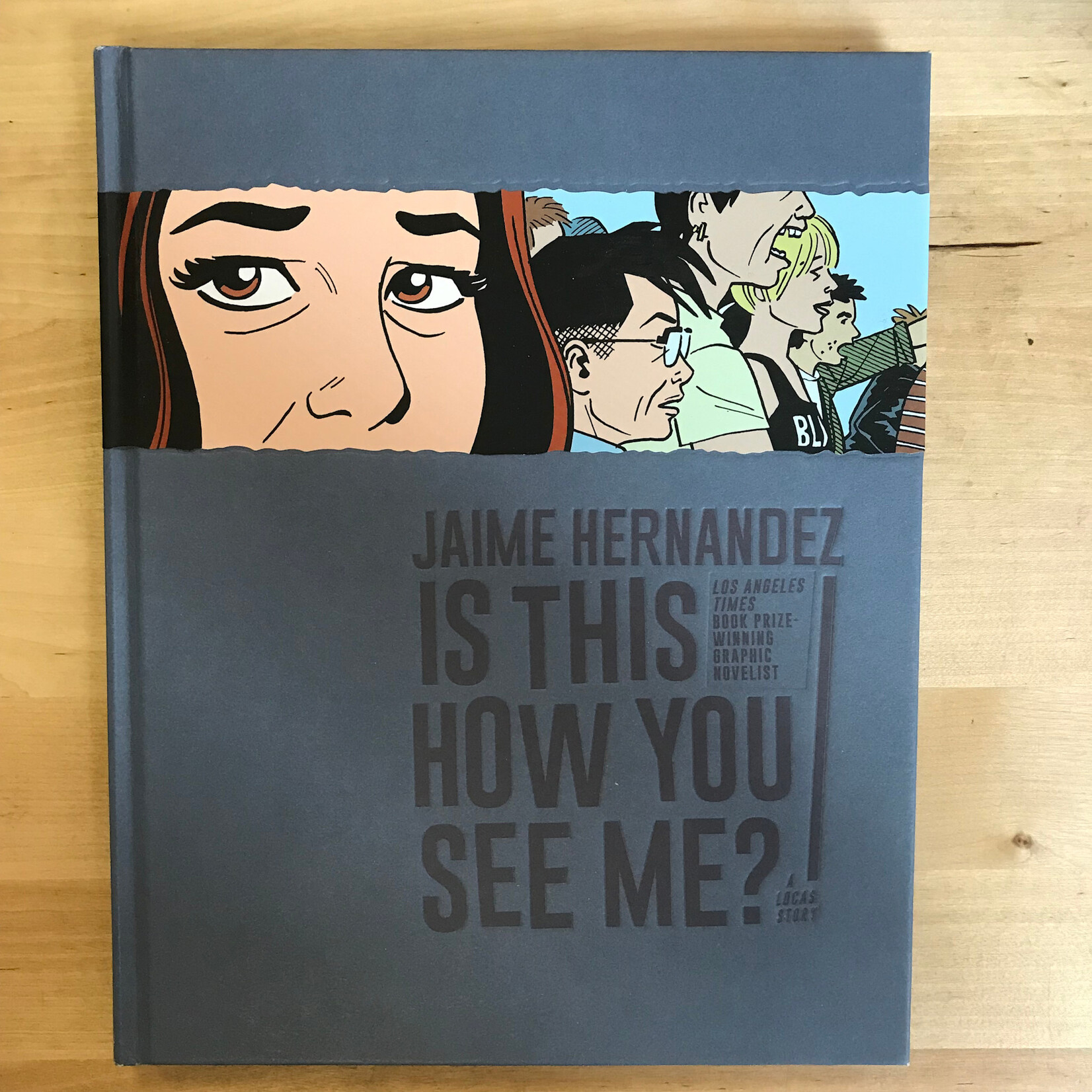 Jaime Hernandez - Is This How You See Me? - Hardback (NEW)