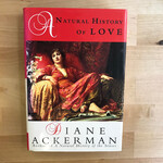 Diane Ackerman - A Natural History Of Love - Hardback (USED)