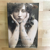 Judith Thurman - Secrets Of The Flesh: A Life Of Colette - Paperback (USED)