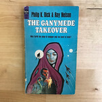 Philip K. Dick, Ray Nelson - The Gannymede Takeover - Paperback MM (USED)