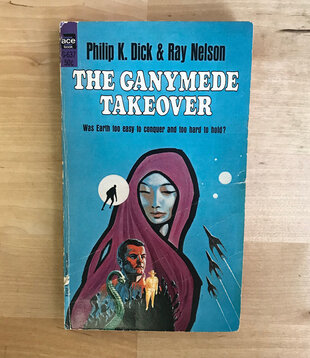 Philip K. Dick, Ray Nelson - The Gannymede Takeover - Paperback MM (USED)