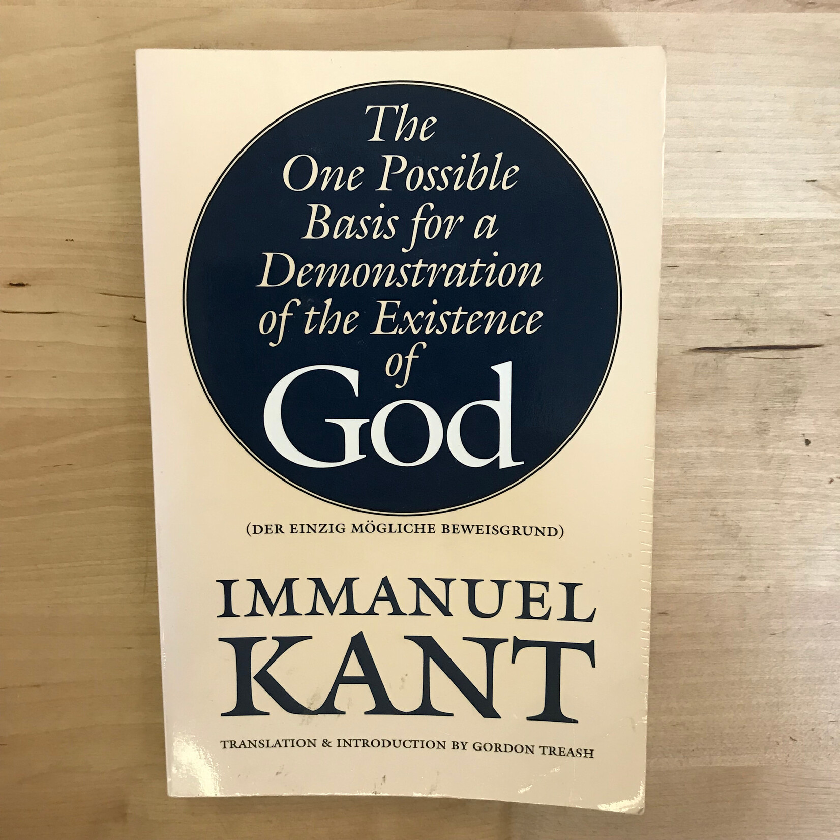 Immanuel Kant - The One Possible Basis For A Demonstration Of The Existence Of God - Paperback (USED)