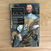 Lois G. Schwoerer - Gun Culture In Early Modern England (SIGNED) - Hardback (USED)