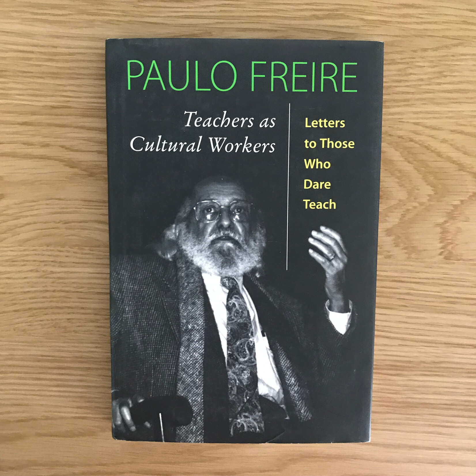 Paulo Freire - Teachers As Cultural Workers - Hardback (USED)
