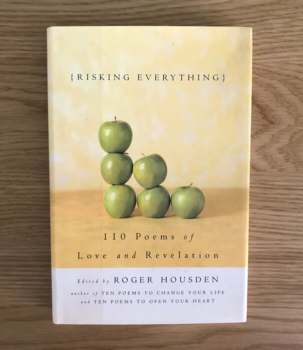 Roger Housden (Editor) - Risking Everything: 110 Poems Of Love And Revelation - Hardback (USED)