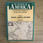 D.W. Meinig - The Shaping of America: A Geographical Perspective on 500 Years of History: Volume 1 Atlantic America, 1492-1800 - Hardback (USED)