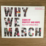 Why We March: Signs Of Protest And Hope - Paperback (USED)