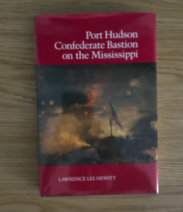 Lawrence Lee Hewitt - Port Hudson Confederate Bastion On The Mississippi - Hardback (USED)