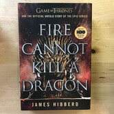 James Hibbard - Fire Cannot Kill A Dragon - Hardback (NEW)