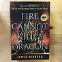 James Hibbard - Fire Cannot Kill A Dragon - Hardback (NEW)