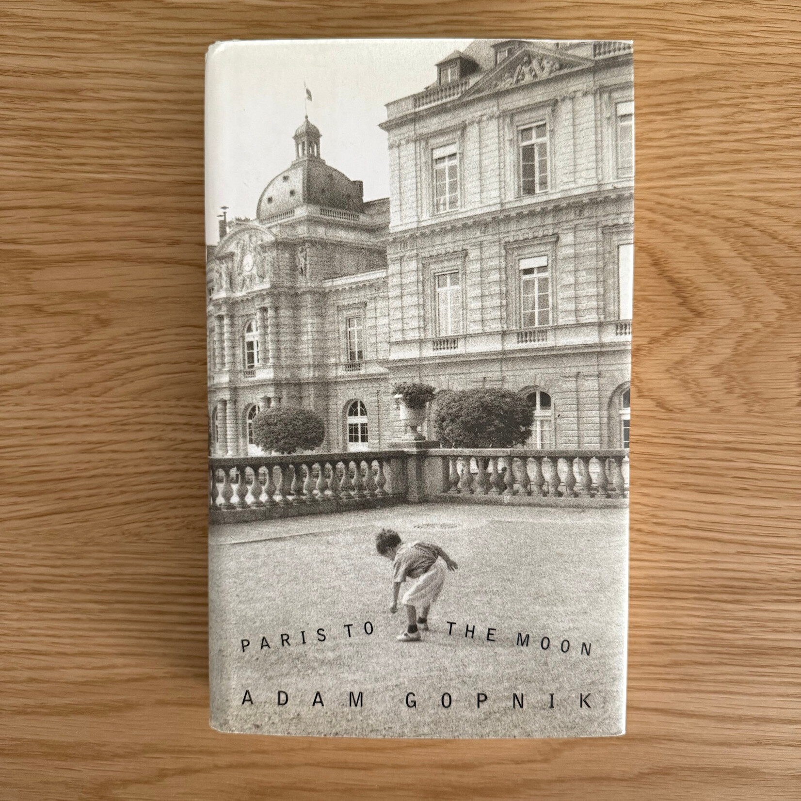 Adam Gopnik - Paris To The Moon - Hardback (USED)