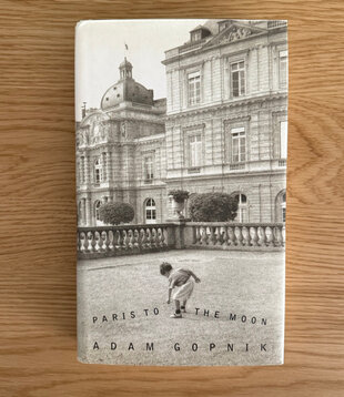 Adam Gopnik - Paris To The Moon - Hardback (USED)