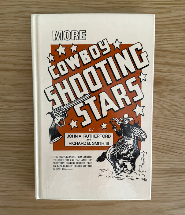 John A. Rutherford, Richard B. Smith, III - More Cowboy Shooting Stars - Hardback (USED)