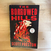 Scott Preston - The Borrowed Hills (Advance Reader) - Paperback (USED)
