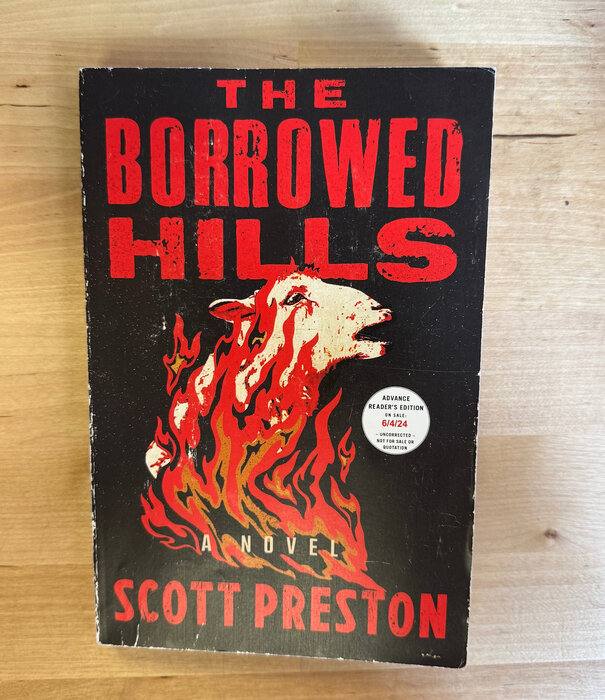 Scott Preston - The Borrowed Hills (Advance Reader) - Paperback (USED)