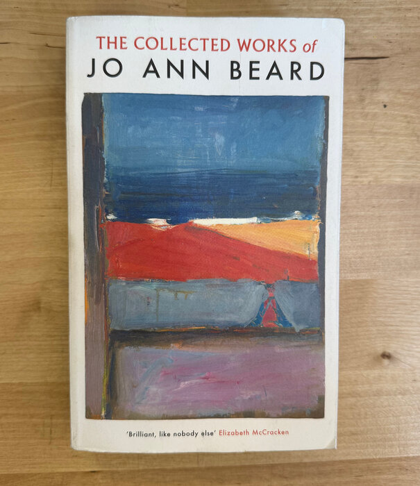 Jo Ann Beard - The Collected Works - Paperback (USED)