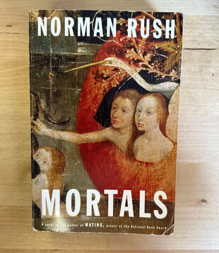 Norman Rush - Mortals - Paperback (USED)