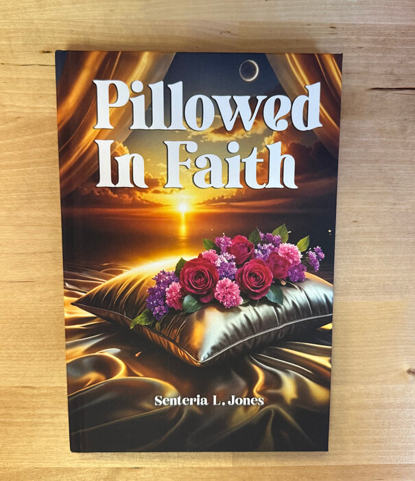 Senteria L. Jones - Pillowed In Faith - Hardback (NEW)