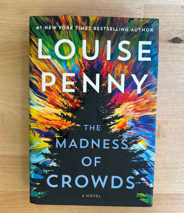 Louise Penny - The Madness Of Crowds - Hardback (USED)