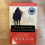 Louise Erdrich - The Last Report On The Miracles At Little No Horse - Paperback (USED)