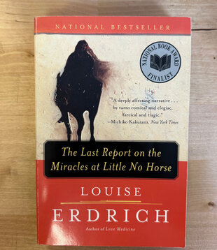 Louise Erdrich - The Last Report On The Miracles At Little No Horse - Paperback (USED)