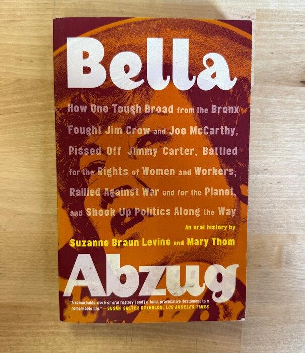 Suzanne Braun Levine, Mary Thorn - Bella Abzug - Paperback (USED)