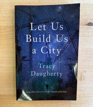 Tracy Daugherty - Let Us Build Us A City - Paperback (USED)