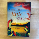 Lauren Francis-Sharma - Book Of The Little Axe - Hardback (USED)