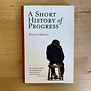 Ronald Wright - A Short History Of Progress - Paperback (USED)