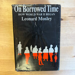 Leonard Mosley - On Borrowed Time - Hardback (USED)