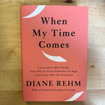 Diane Rehm - When My Time Comes (SIGNED) - Hardback (USED)