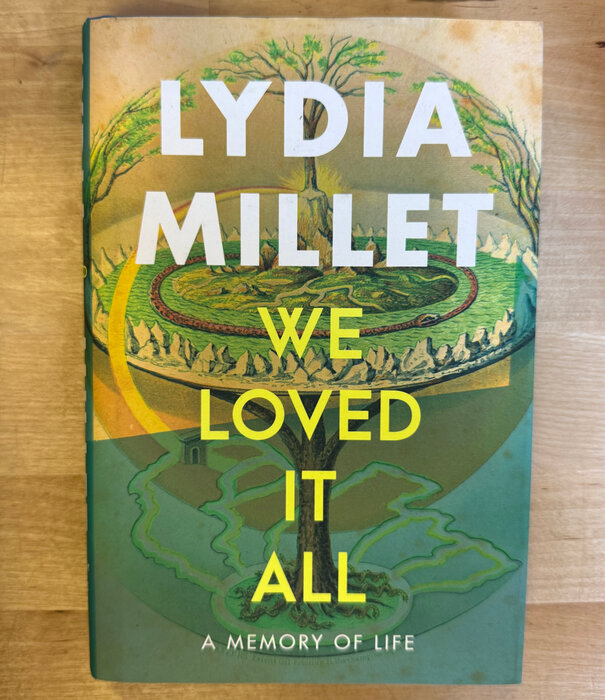 Lydia Millet - We Loved It All - Hardback (USED)