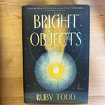 Ruby Todd - Bright Objects - Hardback (USED)