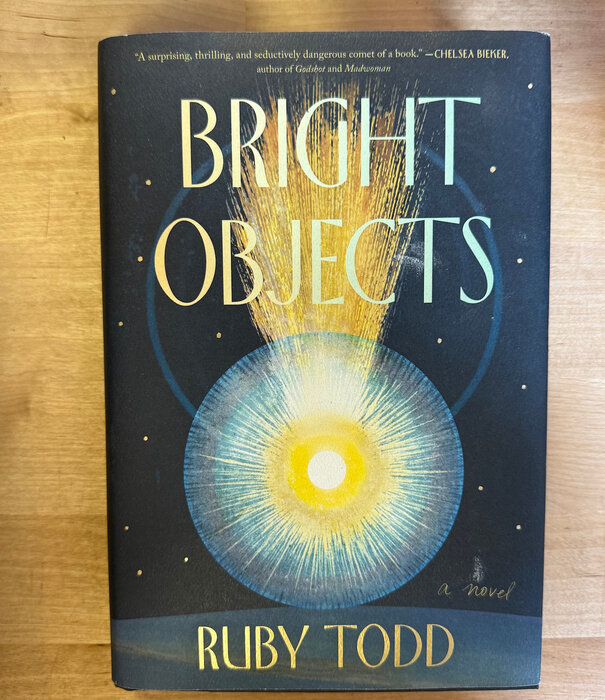 Ruby Todd - Bright Objects - Hardback (USED)