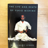 Henry Scott Stokes - The Life And Death Of Yukio Mishima - Paperback (USED)