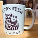 You’re Weird - Coffee Mug (NEW)