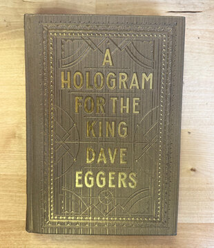 Dave Eggers - A Hologram For The King - Hardback (USED)
