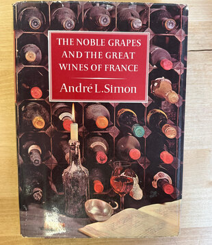 Andre L. Simon - The Noble Grapes And The Great Wines Of France - Hardback (USED)