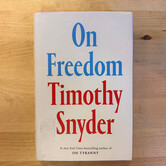 Timothy Snyder - On Freedom - Hardback (USED)