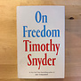 Timothy Snyder - On Freedom - Hardback (USED)